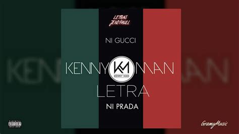 traduzione testo in italiano ni gucci ni prada|Kenny Man .